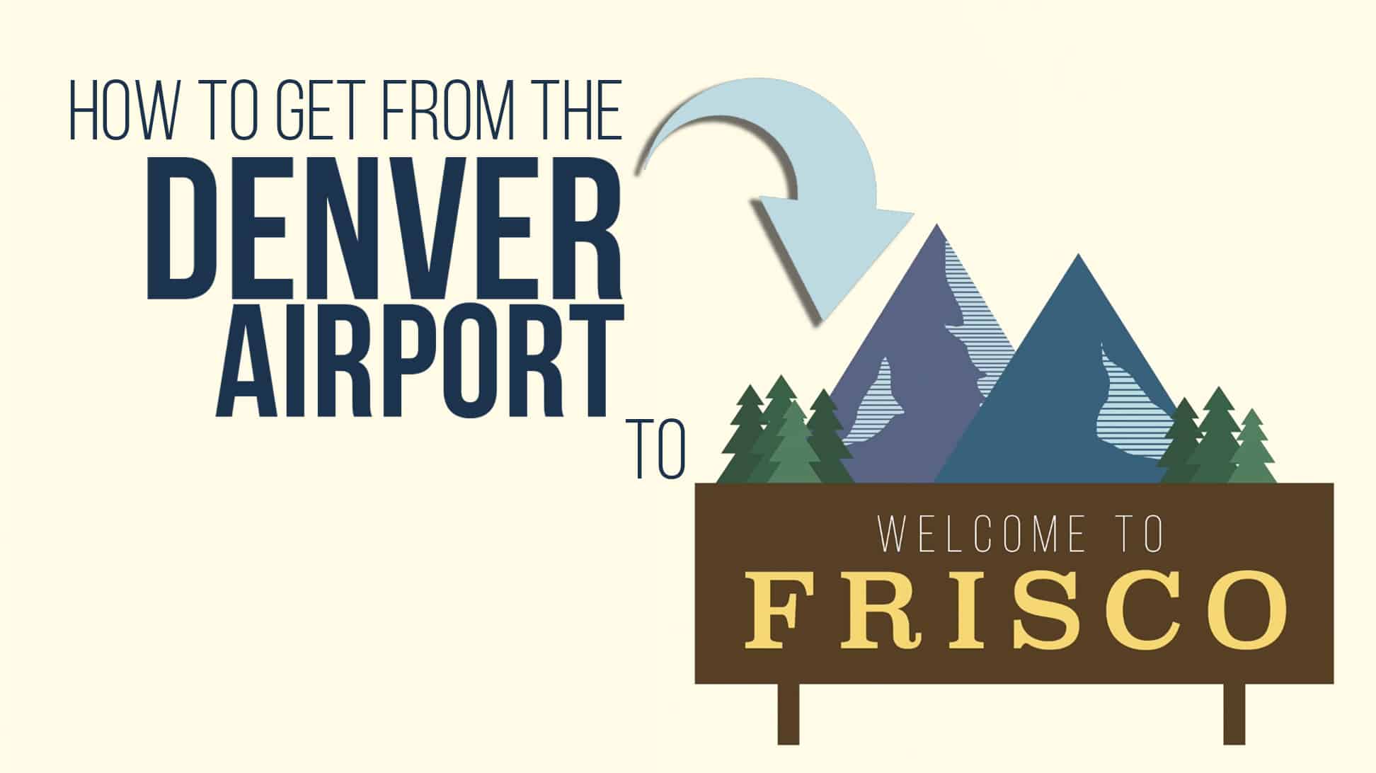 Denver Airport to Frisco Colorado